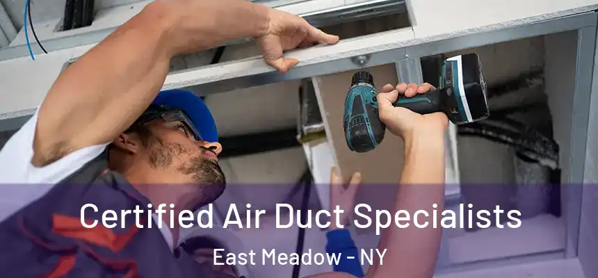  Certified Air Duct Specialists East Meadow - NY