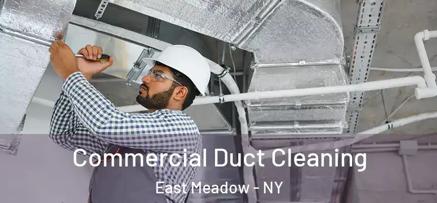Commercial Duct Cleaning East Meadow - NY