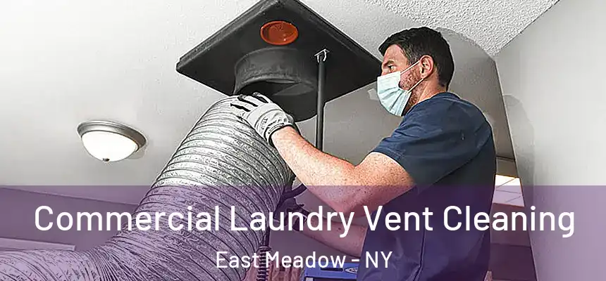 Commercial Laundry Vent Cleaning East Meadow - NY