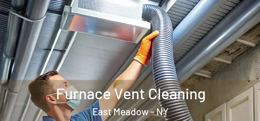 Furnace Vent Cleaning East Meadow - NY