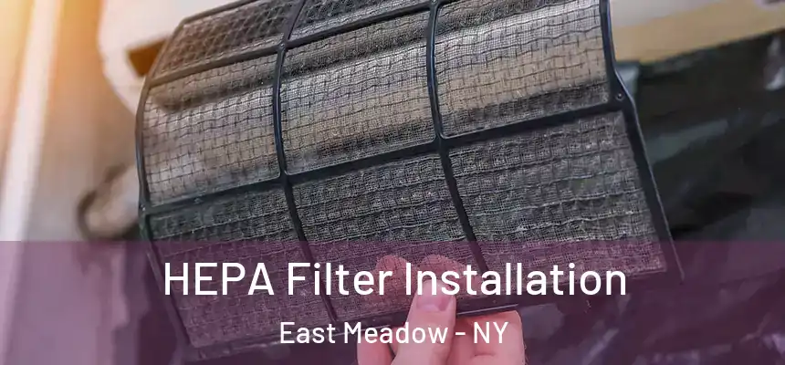 HEPA Filter Installation East Meadow - NY