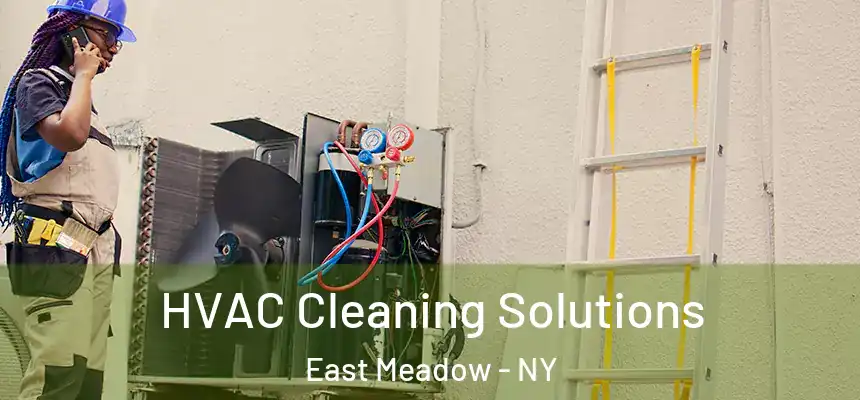 HVAC Cleaning Solutions East Meadow - NY