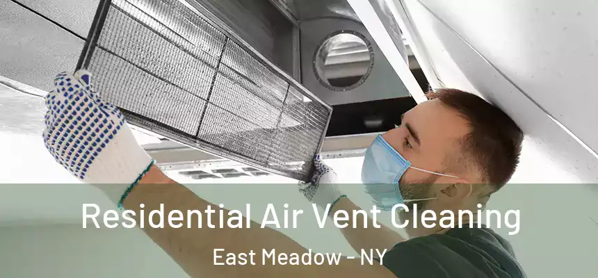 Residential Air Vent Cleaning East Meadow - NY