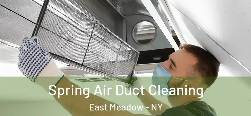  Spring Air Duct Cleaning East Meadow - NY